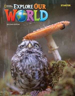 [COMBO] Explore Our World (Second Edition) Starter – High Quality PDF, Resources