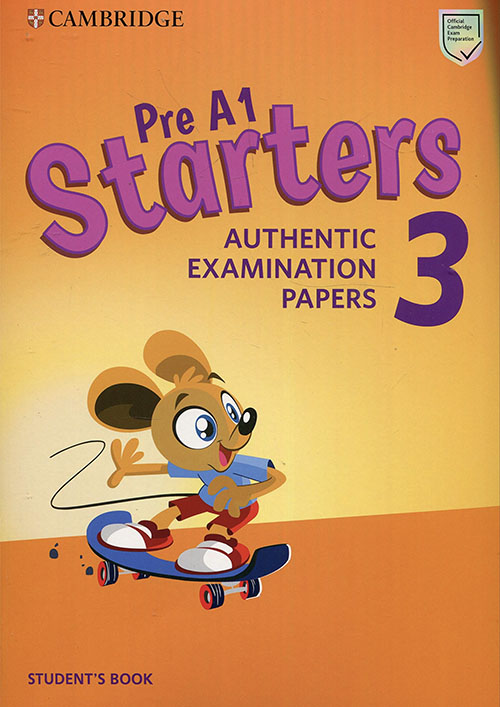 Cambridge English Starters 3 Authentic Examination Papers