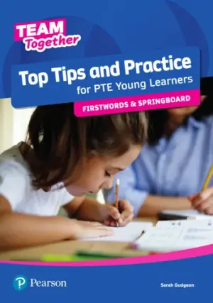 [COMBO] Team Together Top Tips and Practice for PTE Young Learners [HQ PDF + Resources]