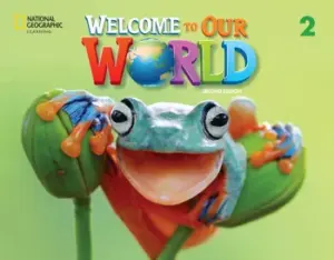 [COMBO] Welcome to Our World 2, Second Edition (American English) [High Quality PDF + Resources]