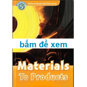 [DOWNLOAD PDF] Oxford Read and Discover - L5 - Materials To Products (ĐANG GIẢM GIÁ) [1]